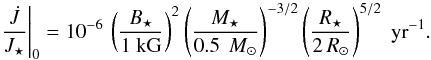 Mathematical equation: \begin{equation} \left.\frac{\dot{J}}{J_\star}\right|_0 = 10^{-6} \, \left( \frac{B_\star}{1~\mathrm{kG}}\right)^{2} \left( \frac{M_\star}{0.5 \,~M_\odot}\right)^{-3/2} \left( \frac{R_\star}{2 \, R_\odot}\right)^{5/2} \; \mathrm{yr}^{-1}. \label{eq:tnorm} \end{equation}