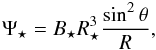 Mathematical equation: \begin{equation} \Psi_\star = B_\star R_\star^3 \frac{\sin^2\theta}{R}, \end{equation}