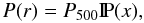 Mathematical equation: \begin{equation} P(r)=P_{500} \bbbp(x), \end{equation}