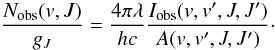 Mathematical equation: \begin{equation} \frac{N_{\rm obs}(v,J)}{g_J}=\frac{4\pi\lambda}{hc}\frac{I_{\rm obs}(v,v',J,J')}{A(v,v',J,J')}\cdot \end{equation}