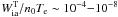 Mathematical equation: \hbox{$W_{\rm ia}^{\rm T}/n_0T_{\rm e}\sim 10^{-4}{-}10^{-8}$}