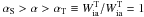 Mathematical equation: \hbox{$\alpha_{\rm S}>\alpha>\alpha_{\rm T}\equiv W_{\rm ia}^{\rm T}/W_{\rm ia}^{\rm T}=1$}