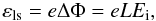 Mathematical equation: \begin{equation} \varepsilon_{\rm ls}=e\Delta\Phi=eLE_{\rm i}, \end{equation}