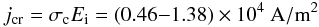 Mathematical equation: \begin{equation} j_{\rm cr}=\sigma_{\rm c}E_{\rm i}=\left(0.46 {-} 1.38\right)\times 10^4~{\rm A/m}^2 \end{equation}