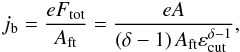 Mathematical equation: \begin{equation} j_{\rm b}={eF_{\rm tot}\over A_{\rm ft}}= {eA\over\left(\delta-1\right)A_{\rm ft}\varepsilon_{\rm cut}^{\delta-1}}, \end{equation}