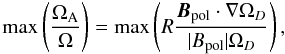 Mathematical equation: \begin{equation} \max{\left(\frac{\Omegaa}{\Omega}\right)} = \max\left(R \frac{\vec{B}_{\rm pol} \cdot \grad \Omegad}{|B_{\rm pol}| \Omegad}\right), \end{equation}