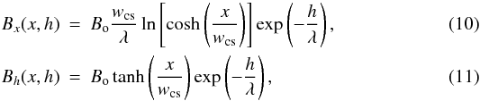 Mathematical equation: \begin{eqnarray} \label{eq15} B_x(x,h) &=& B_{\mathrm{o}} \frac{w_\mathrm{cs}}{\lambda} \ln \left[\cosh \left(\frac{x}{w_\mathrm{cs}}\right)\right] \exp \left(-\frac{h}{\lambda}\right),\\ \label{eq16} B_h(x,h) &=& B_{\mathrm{o}} \tanh \left(\frac{x}{w_\mathrm{cs}}\right)\exp \left(-\frac{h}{\lambda}\right), \end{eqnarray}