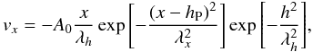 Mathematical equation: \begin{equation} \label{eq22} v_x = -A_0 \frac{x}{\lambda_h} \exp{\left[-\frac{(x-h_{\mathrm{P}})^2}{\lambda_x^2}\right]} \exp{\left[-\frac{h^2}{\lambda_h^2}\right]}, \end{equation}