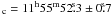Mathematical equation: \hbox{$_\text{c}=11^\text{h}55^\text{m}52\fs3\pm 0\fs7$}