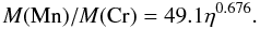Mathematical equation: \begin{equation} \label{eqfitmncr} M({\rm Mn})/M({\rm Cr})=49.1\eta^{0.676}. \end{equation}