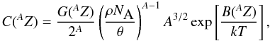 Mathematical equation: \begin{equation} C(^AZ) = \frac{G(^AZ)}{2^A} \left(\frac{\rho N_{\mbox{A}}}{\theta}\right)^{A-1} A^{3/2} \exp \left[\frac{B(^AZ)}{kT}\right], \end{equation}