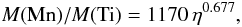 Mathematical equation: \begin{equation} \label{eqfitmnti} M({\rm Mn})/M({\rm Ti})=1170\,\eta^{0.677}, \end{equation}