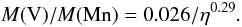Mathematical equation: \begin{equation} \label{eq24} M({\rm V})/M({\rm Mn})=0.026/\eta^{0.29}. \end{equation}