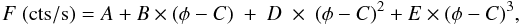 Mathematical equation: \begin{equation*} F~({\rm cts/s}) = A+B\times(\phi-C)~+~D~\times~(\phi-C)^{2}+E\times(\phi-C)^{3}, \end{equation*}