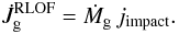 Mathematical equation: \begin{equation} \ensuremath{\dot{J}_{\mathrm{g}}^{\mathrm{RLOF}}}=\ensuremath{\dot{M}_{\mathrm{g}}\, j_{\mathrm{impact}}}\label{eq:torque_RLOF_acc_impact}. \end{equation}