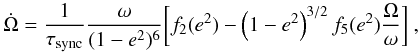 Mathematical equation: \begin{equation} \dot{\Omega}=\frac{1}{\tau_{\mathrm{sync}}}\frac{\omega}{(1-e^{2})^{6}}\biggl[f_{2}(e^{2})-\left(1-e^{2}\right)^{3/2}f_{5}(e^{2})\frac{\Omega}{\omega}\biggr]\ ,\label{eq:hut_omega} \end{equation}