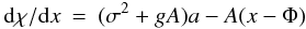 Mathematical equation: \appendix \setcounter{section}{2} \begin{eqnarray} {\rm d}\chi/{\rm d}x & = & (\sigma^{2}+gA)a-A(x-\Phi) \end{eqnarray}