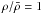 Mathematical equation: \hbox{$\rho/\bar{\rho}=1$}