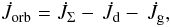 Mathematical equation: \begin{equation} \dot{J}_{\mathrm{orb}}=\dot{J}_{\Sigma}-\,\dot{J}_{\mathrm{d}}-\,\dot{J}_{\mathrm{g}}, \label{J_orb_dot} \end{equation}
