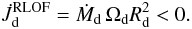 Mathematical equation: \begin{equation} \dot{J}_{\mathrm{d}}^{\mathrm{RLOF}}=\dot{M}_{\mathrm{d}}\,\Omega_{\mathrm{d}}R_{\mathrm{d}}^{2}<0. \label{J_d} \end{equation}