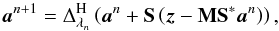 Mathematical equation: \begin{equation} \cmba^{n+1} = \Delta^{\mathrm{H}}_{\lambda_n}\left(\cmba^{n} + {\sht} \left(\obs - \mask {\sht}^* \cmba^n\right)\right) , \label{eqn_mca} \end{equation}