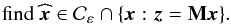 Mathematical equation: \begin{equation} \label{eq:isoinapint} \text{find} ~ \widehat{\cmb} \in \mathcal{C}_{\veps} \cap \{\cmb: \obs = \mask \cmb\}. \end{equation}