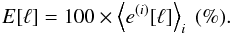 Mathematical equation: \begin{eqnarray*} E[\ell] = 100 \times \left< e^{(i)}[\ell] \right>_i ~ (\%) . \end{eqnarray*}