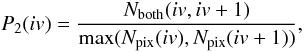Mathematical equation: \begin{equation} P_{2} (iv) = {{N_{\mathrm{both}}(iv,iv+1)} \over {{\mathrm{max}}(N_{\mathrm{pix}}(iv),N_{\mathrm{pix}}(iv+1))}}, \end{equation}