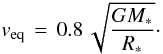 Mathematical equation: \begin{displaymath} v_{\rm eq}\,=\,0.8\,\sqrt{\frac{GM_*}{R_*}}\cdot \end{displaymath}