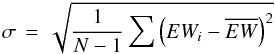 Mathematical equation: \begin{displaymath} \sigma\,=\,\sqrt{ \frac{1}{N-1} \sum \left(EW_i - \overline{EW}\right)^2 } \end{displaymath}