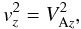 Mathematical equation: \begin{equation} v_z^2=V_{{\rm A}z}^2, \end{equation}