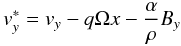 Mathematical equation: \begin{equation} v_y^*=v_y-q\Omega x - \frac{\alpha}{\rho} B_y \end{equation}