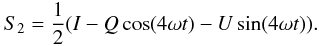 Mathematical equation: \begin{equation*} S_2 = \frac{1}{2}(I-Q\cos(4\omega t)-U\sin(4\omega t)). \end{equation*}