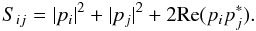 Mathematical equation: \appendix \setcounter{section}{1} \begin{equation} S_{ij}=|p_i|^2+|p_j|^2+2{\rm Re}(p_ip_j^*). \end{equation}