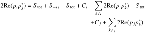 Mathematical equation: \appendix \setcounter{section}{1} \begin{eqnarray*} 2{\rm Re}(p_ip_j^*)=S_{\rm tot}+S_{-ij}-S_{\rm tot}+C_i+\sum_{k\neq i}2{\rm Re}(p_ip_k^*)-S_{\rm tot} \nonumber \\ + C_j+\sum_{k\neq j}2{\rm Re}(p_jp_k^*). \end{eqnarray*}