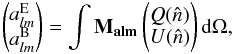 Mathematical equation: \appendix \setcounter{section}{2} \begin{equation} \begin{pmatrix} a^{\rm E}_{lm} \\ a^{\rm B}_{lm} \end{pmatrix} = \int \mathbf{M_{alm}} \begin{pmatrix} Q(\hat{n}) \\ U(\hat{n}) \end{pmatrix} {\rm d}\Omega, \end{equation}