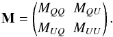 Mathematical equation: \appendix \setcounter{section}{2} \begin{equation} \mathbf{M} = \begin{pmatrix} M_{QQ} & M_{QU} \\[1mm] M_{UQ} & M_{UU} \end{pmatrix}. \end{equation}