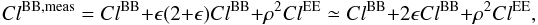 Mathematical equation: \appendix \setcounter{section}{2} \begin{equation} Cl^{{\rm BB}, {\rm meas}}= Cl^{\rm BB}+\epsilon(2+\epsilon) Cl^{\rm BB}+\rho^2 Cl^{\rm EE} \simeq Cl^{\rm BB}+2\epsilon Cl^{\rm BB}+\rho^2 Cl^{\rm EE}, \end{equation}