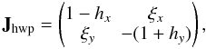Mathematical equation: \begin{equation} \mathbf{J}_{\rm hwp}= \begin{pmatrix} 1-h_{x} & \xi_{x} \\ \xi_{y} & -(1+h_{y}) \end{pmatrix} \label{eq:eq5}, \end{equation}