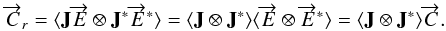 Mathematical equation: \begin{equation} \overrightarrow{C}_{r}=\langle \mathbf{J}\overrightarrow{E} \otimes \mathbf{J}^*\overrightarrow{E}^*\rangle= \langle \mathbf{J} \otimes \mathbf{J}^* \rangle \langle \overrightarrow{E} \otimes \overrightarrow{E}^* \rangle= \langle \mathbf{J} \otimes \mathbf{J}^* \rangle \overrightarrow{C}. \label{eq:eq10} \end{equation}