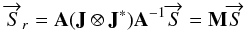 Mathematical equation: \begin{equation} \overrightarrow{S}_r=\mathbf{A}(\mathbf{J} \otimes \mathbf{J}^*)\mathbf{A}^{-1}\overrightarrow{S}=\mathbf{M}\overrightarrow{S} \label{eq:eq13} \end{equation}