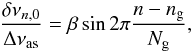 Mathematical equation: \begin{equation} \label{modulation} {\delta \nu_{n,0} \over \Dnuas} = \beta \sin 2\pi{n-\ng\over \Ng}, \end{equation}