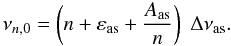 Mathematical equation: \begin{equation} \label{tassoul_as} \nu_{\np,0} = \left(\np + \epsas + {\Aas\over \np } \right) \; \Dnuas . \end{equation}