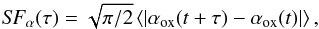Mathematical equation: \begin{equation} S\negthinspace F_\alpha(\tau)=\sqrt{\pi/2}\,\langle|\alpha_{\rm ox}(t+\tau)-\alpha_{\rm ox}(t)|\rangle\, , \end{equation}