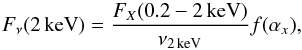 Mathematical equation: \begin{equation} F_\nu({\rm 2\,keV})={F_X({\rm 0.2-2\,keV})\over \nu_{\rm 2\,keV}} f(\alpha_x) , \end{equation}