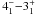 Mathematical equation: \hbox{$4_1^{-}{-}3_1^+$}