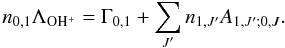 Mathematical equation: \appendix \setcounter{section}{1} \begin{equation} n_{0,1} \Lambda_{\mathrm{OH^+}} = \Gamma_{0,1} + \sum_{J'} n_{1,J'} A_{1,J';0,J}. \label{eq:pob01} \end{equation}