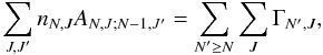 Mathematical equation: \appendix \setcounter{section}{1} \begin{equation} \sum_{J,J'} n_{N,J} A_{N,J;N-1,J'}= \sum_{N'\ge N} \sum_{J} \Gamma_{N',J}, \end{equation}