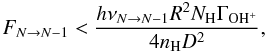 Mathematical equation: \appendix \setcounter{section}{1} \begin{equation} F_{N\rightarrow N-1}< \frac{h \nu_{N\rightarrow N-1} R^2 N_{\mathrm{H}}\Gamma_{\mathrm{OH^+}}} {4 n_{\mathrm{H}} D^2 }, \label{eq:fluxn2} \end{equation}