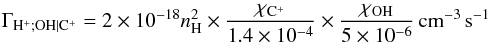 Mathematical equation: \appendix \setcounter{section}{3} \begin{equation} \Gamma_{\mathrm{H^+;OH|C^+}} = 2\times10^{-18} n_{\mathrm{H}}^2 \times \frac{\chi_{\mathrm{C^+}}}{1.4\times10^{-4}} \times \frac{\chi_{\mathrm{OH}}}{5\times10^{-6}} \, \mathrm{cm^{-3}\,s^{-1}} \end{equation}